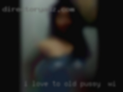 I love to laugh old pussy in WI and am a movie freak..